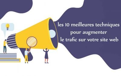 10 techniques pour augmenter le trafic de son site en 2022